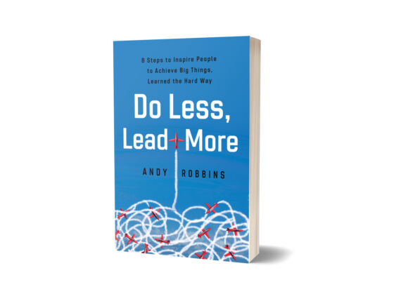 So What Does ‘Do Less, Lead More’ mean?
