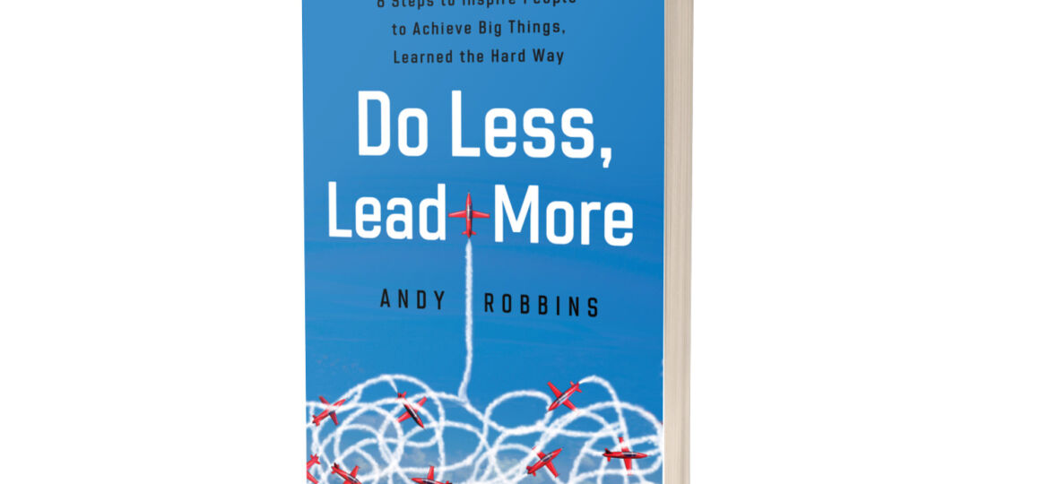 So what does 'Do Less, Lead More' mean?